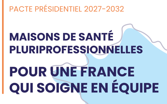 Pacte présidentiel 2027-2032 : 7 engagements pour faire du prochain quinquennat celui des équipes des MSP